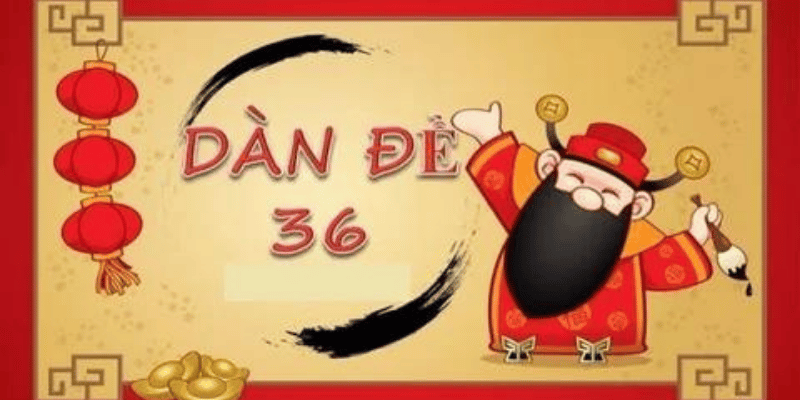 Dàn đề 36 số là gì?